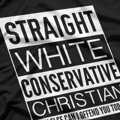 Offense Checklist: Straight, White, Conservative, Christian T-Shirt