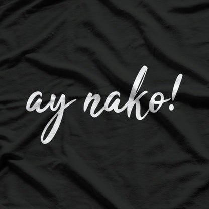 Ay Nako Funny Filipino Slang Pinoy Pride Humor T-Shirt