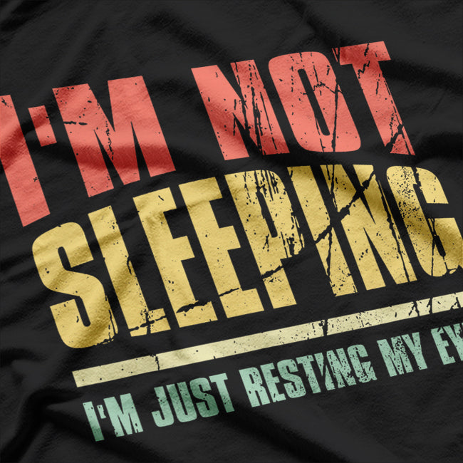 I’m Not Sleeping Just Resting My Eyes Funny T-Shirt