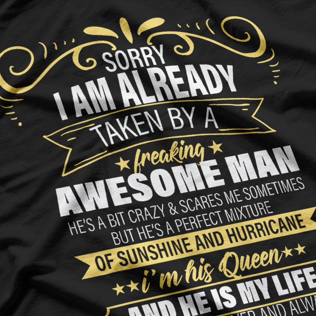 Sorry, I Am Already Taken - Funny Relationship Humor T-Shirt