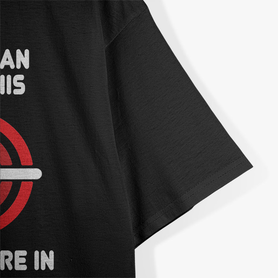 Beware If You Can Read This Funny Warning Humor T-Shirt
