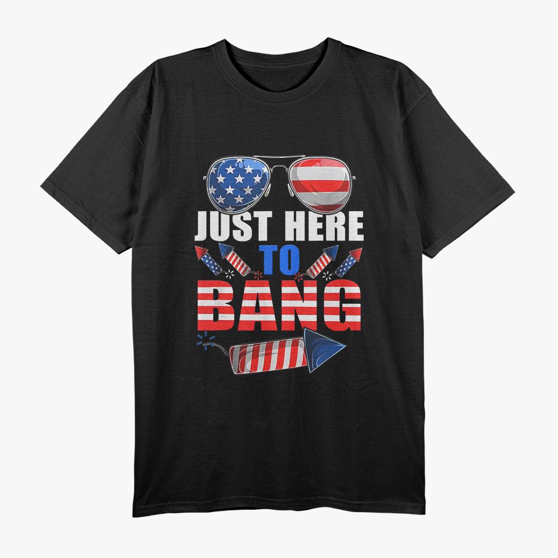 Funny 4th of July Here to Bang Fireworks T-Shirt