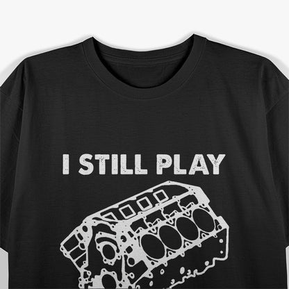 I Still Play With Blocks T-Shirt