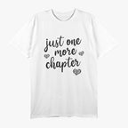 Just One More Chapter Book Lover Reader T-Shirt