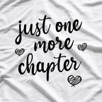 Just One More Chapter Book Lover Reader T-Shirt
