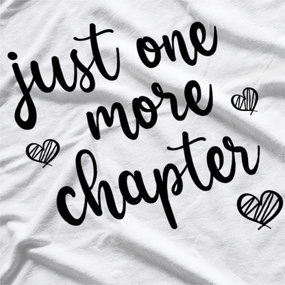 Just One More Chapter Book Lover Reader T-Shirt