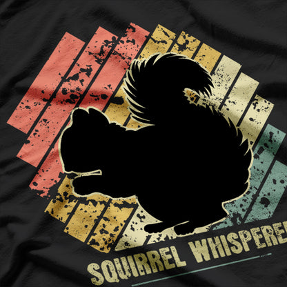 Squirrel Whisperer Retro - Funny Animal Lover Humor T-Shirt