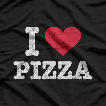 I Love Pizza Design, Pizza Lovers T-Shirt