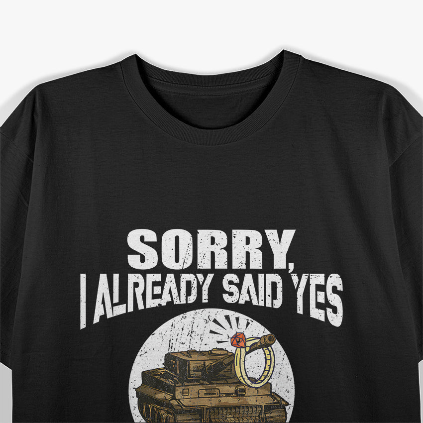 Sorry, I Already Said Yes to a US Army Tank Commander T-Shirt