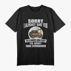 Sorry, I Already Said Yes to a US Army Tank Commander T-Shirt