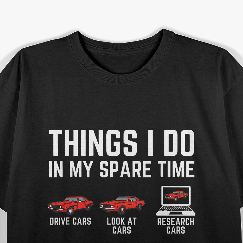 Things I Do In My Spare Time - Car Enthusiast T-Shirt