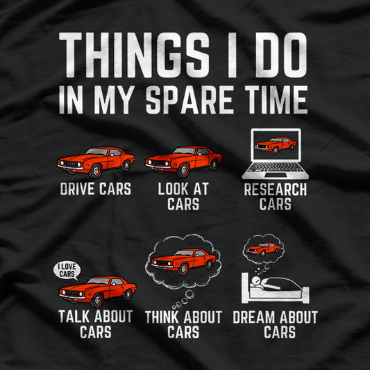 Things I Do In My Spare Time - Car Enthusiast T-Shirt