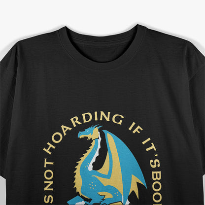 It’s Not Hoarding If It’s Books Funny Reader Humor Design T-Shirt