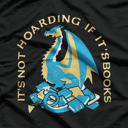 It’s Not Hoarding If It’s Books Funny Reader Humor Design T-Shirt