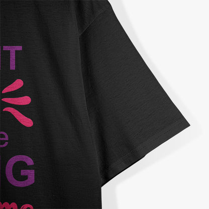 Admit It, Life’s Boring Without Me Funny Retro T-Shirt