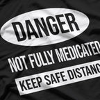 Danger: Mentally Unstable but Funny T-Shirt