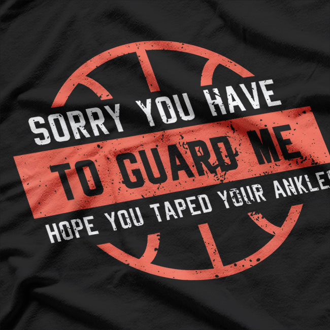Funny Basketball - I'm Sorry Retro Sports Lover Humor T-Shirt