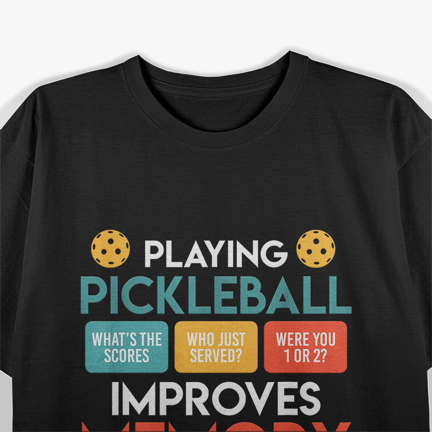 Funny Playing Pickleball Improves Memory Pickleball T-Shirt