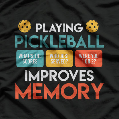 Funny Playing Pickleball Improves Memory Pickleball T-Shirt