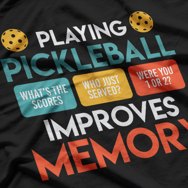 Funny Playing Pickleball Improves Memory Pickleball T-Shirt