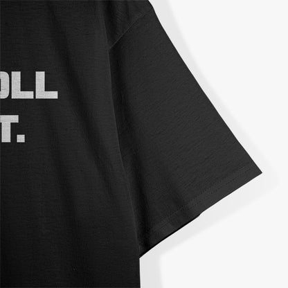 Just Roll With It Casino Craps Player Gambling T-Shirt