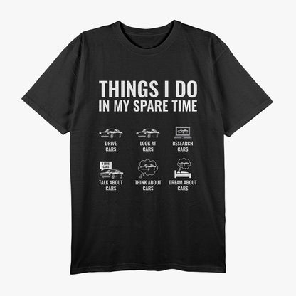 Things I Do In My Spare Time - Car Guy, Car Enthusiast T-Shirt