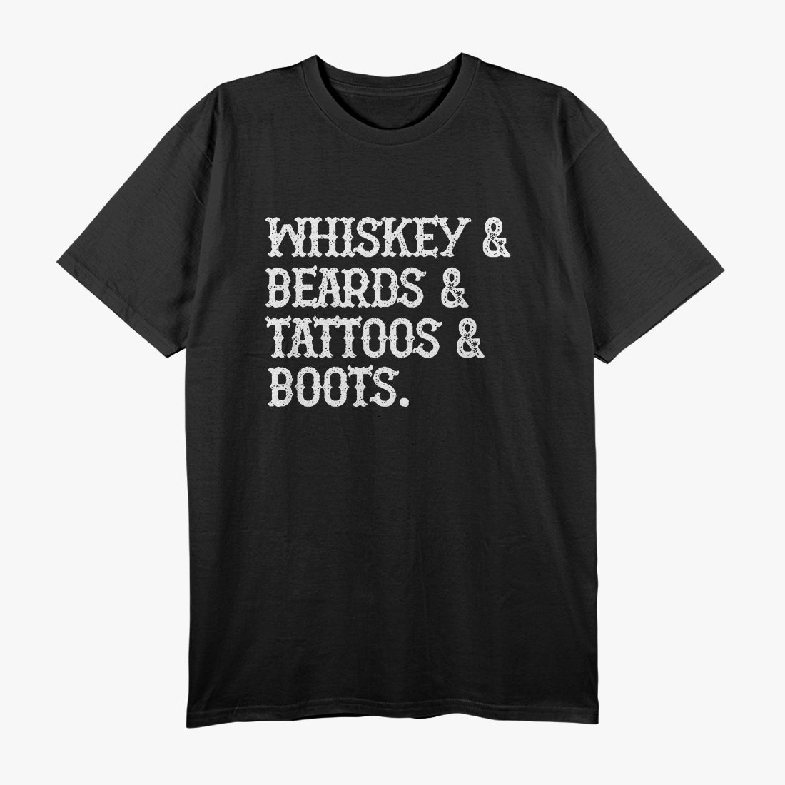 Whiskey, Beards, Tattoos & Boots - Funny Men’s T-Shirt