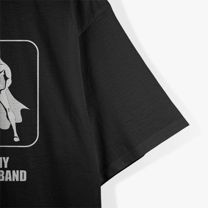 Your Husband vs. My Husband - Funny Comparison Meme T-Shirt