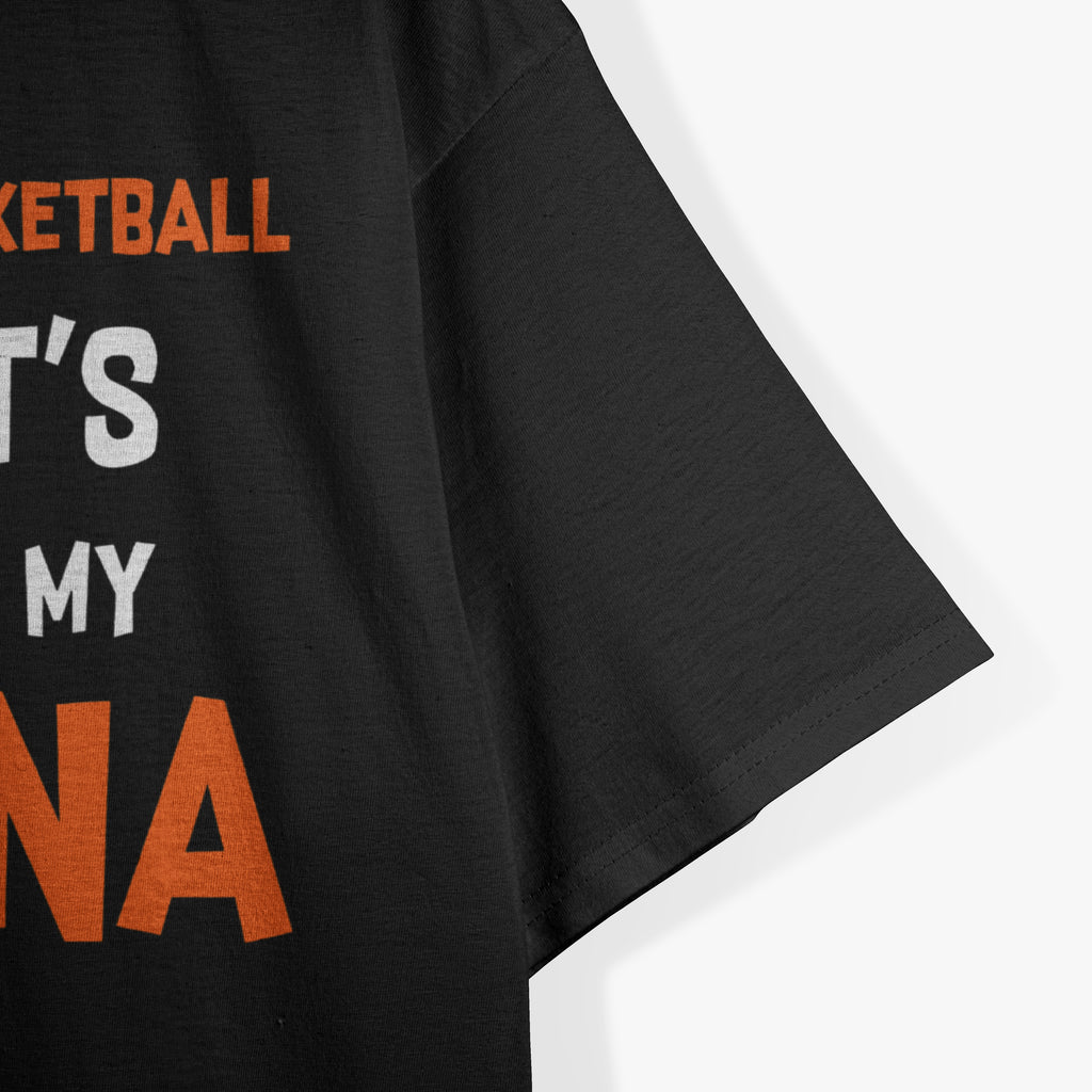 Basketball It's In My DNA Funny Player Coach Team Sport T-Shirt