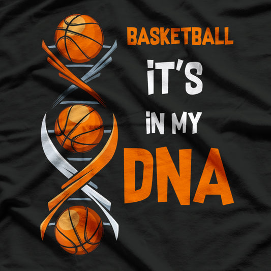Basketball It's In My DNA Funny Player Coach Team Sport T-Shirt