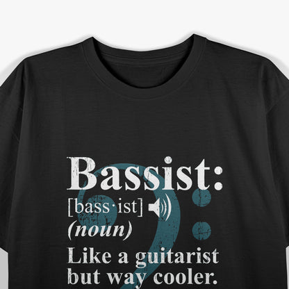 Bassist Definition - Bass Guitar Musician T-Shirt