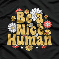 Be A Nice Human Be Kind Retro Kindness T-Shirt