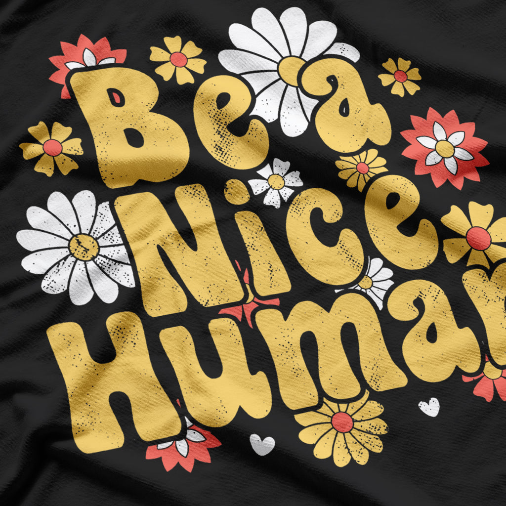 Be A Nice Human Be Kind Retro Kindness T-Shirt