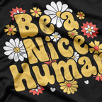 Be A Nice Human Be Kind Retro Kindness T-Shirt