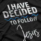 Believer I Have Decided to Follow Jesus T-Shirt