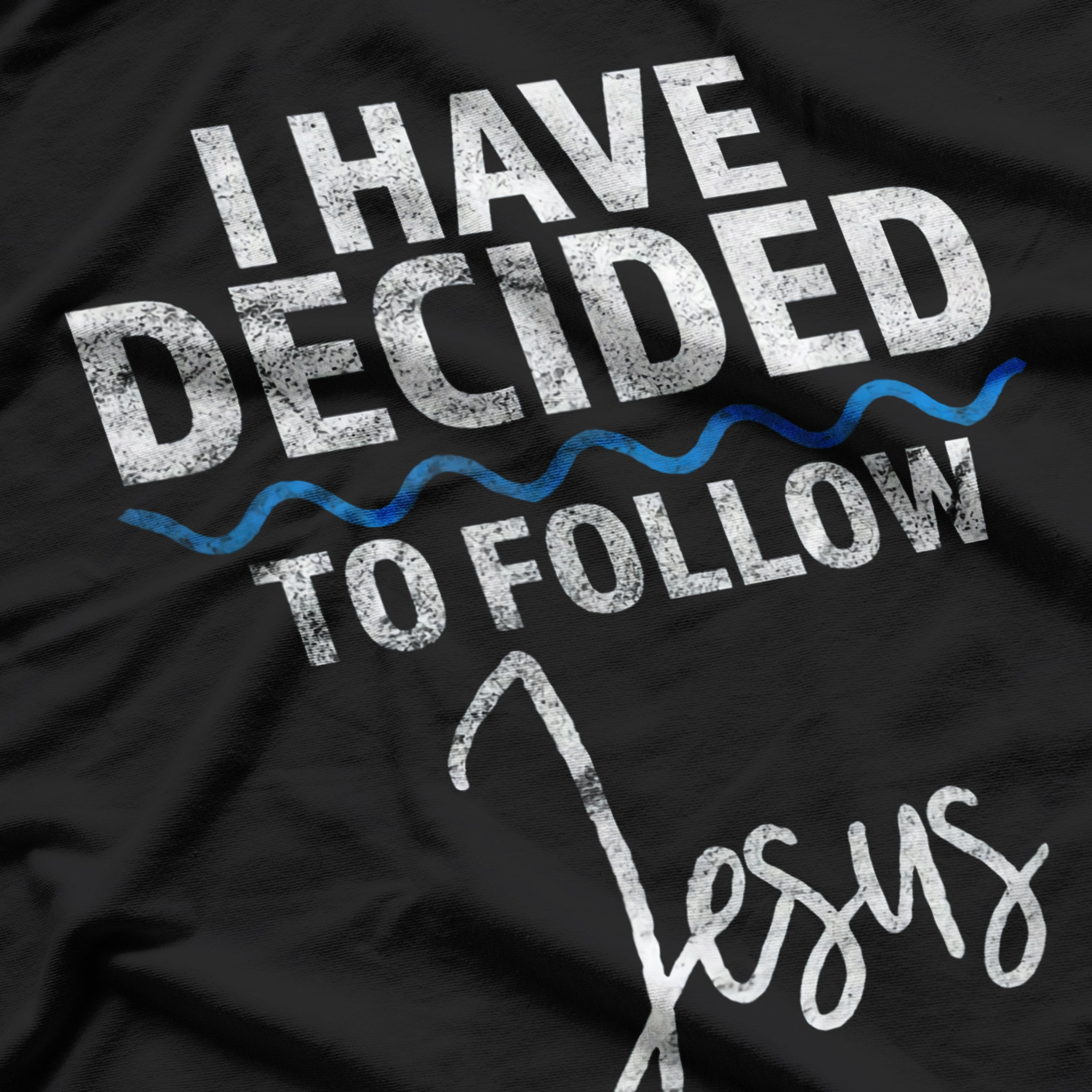 Believer I Have Decided to Follow Jesus T-Shirt