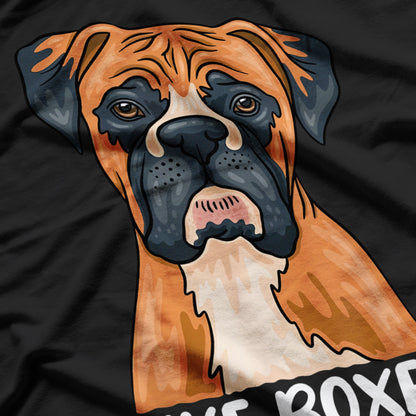 Funny Boxer Dog Shirt Boxer Dog Lover T-Shirt