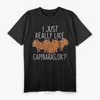 I Just Really Like Capybaras, Ok? T-Shirt