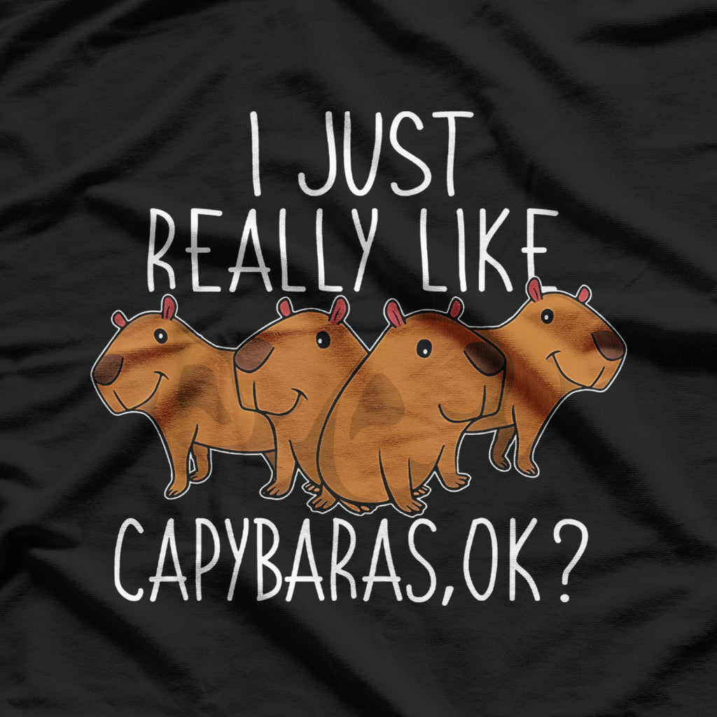 I Just Really Like Capybaras, Ok? T-Shirt