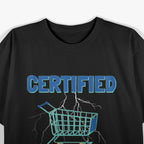 Certified Cart Pusher Grocery Shopping Retail Workers Meme T-Shirt