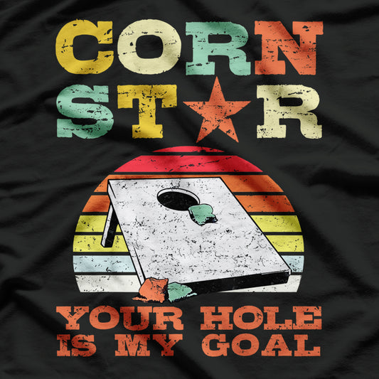 Funny Cornhole Corn Star Your Hole Is My Goal Vintage T-Shirt