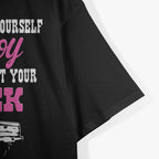 Don't Flatter Yourself Cowboy I was Looking at Your Truck T-Shirt