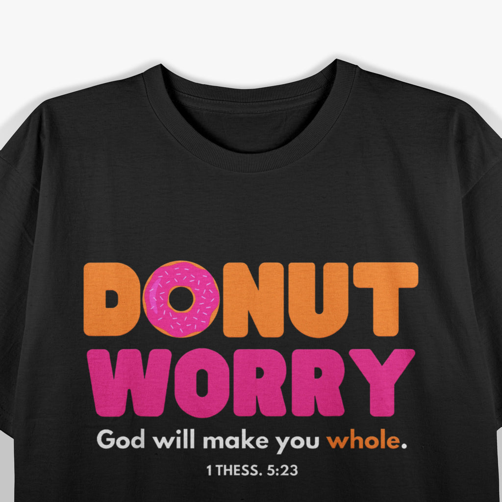 Donut Worry God Will Make You Whole Funny Religious T-Shirt
