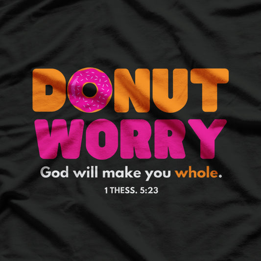 Donut Worry God Will Make You Whole Funny Religious T-Shirt