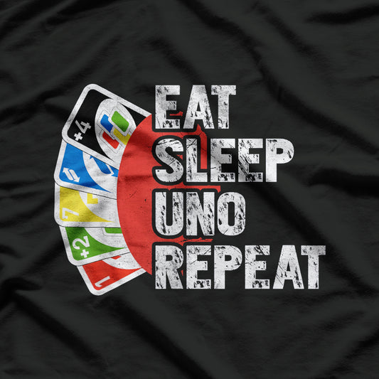Eat Sleep Uno Repeat Funny T-Shirt