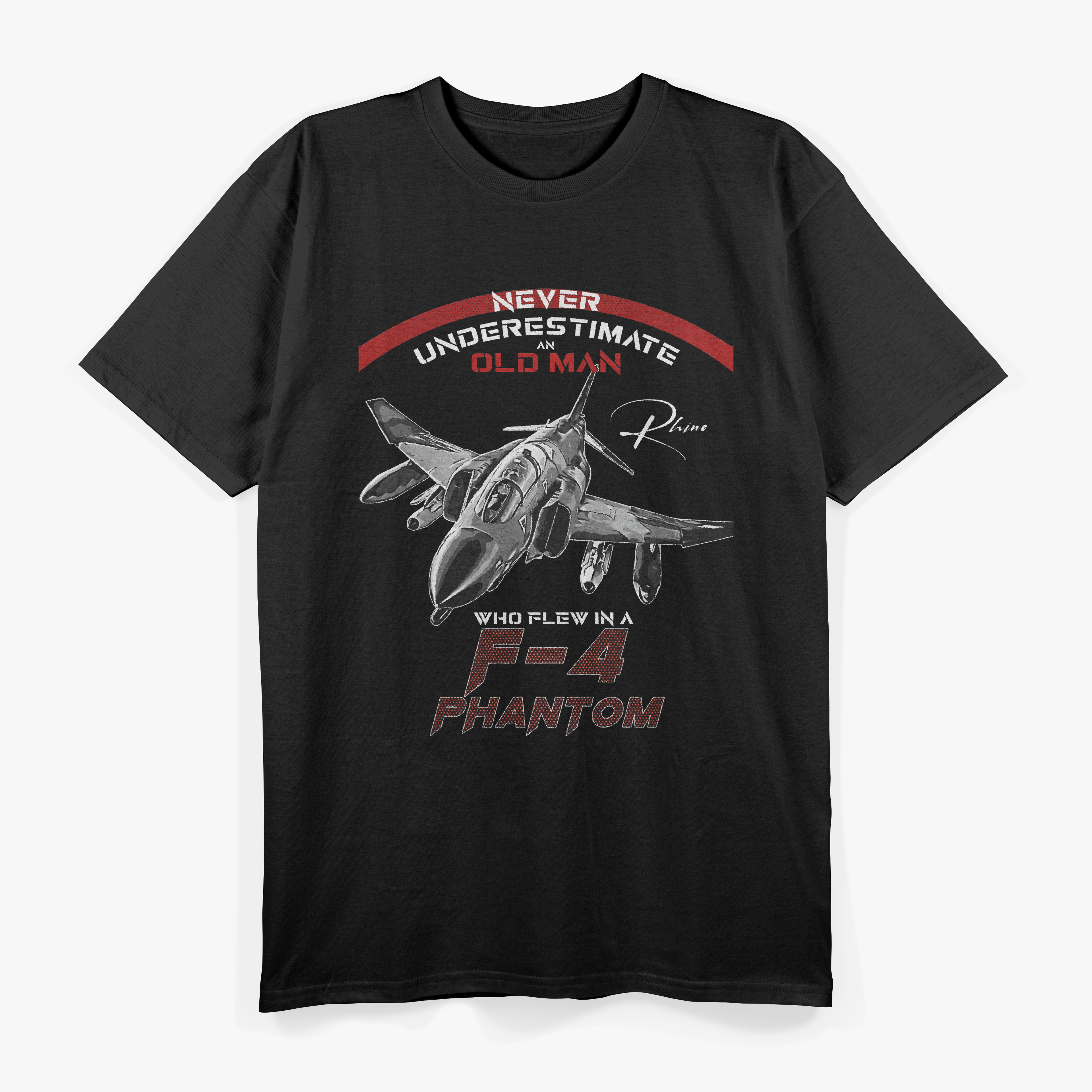 F4 Phantom Never Underestimate An Old Man Who Flew In A F4 T-Shirt