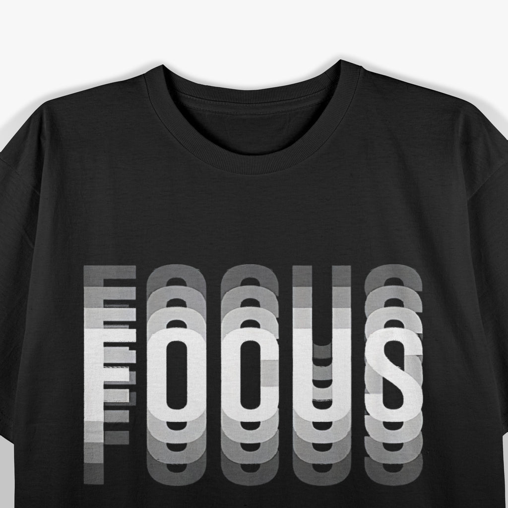 Focus - Optical Illusion Trippy Motivational T-Shirt
