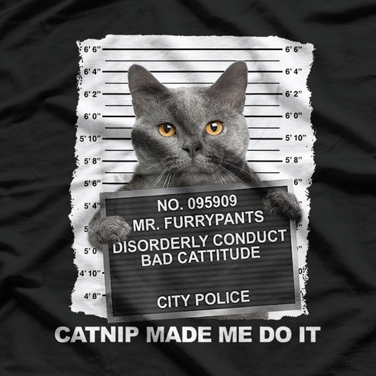 Catnip Made Me Do It Cat T-Shirt