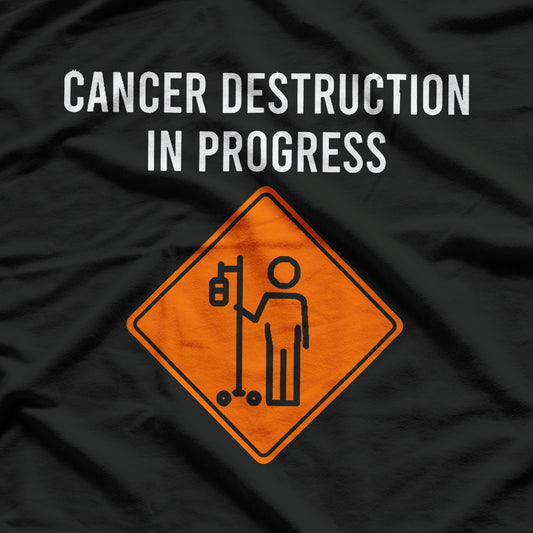 Funny Joke Chemo Day Cancer Destruction in Progress Meme T-Shirt