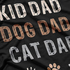 Kid, Dog, Cat Dad Design T-Shirt